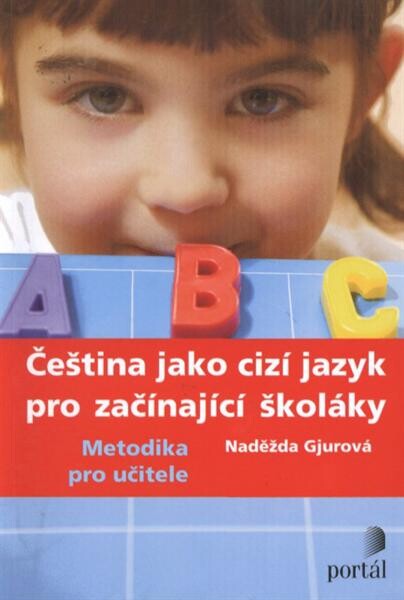 Čeština jako cizí jazyk pro začínající školáky : metodika pro učitele