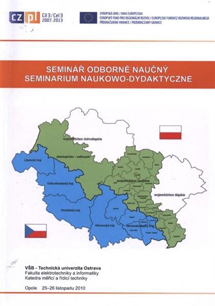 Seminář odborně naučný = Seminarium naukowo-dydaktyczne : sborník přednášek semináře Opole 2010 : 25.-26. listopadu 2010, Politechnika Opolska