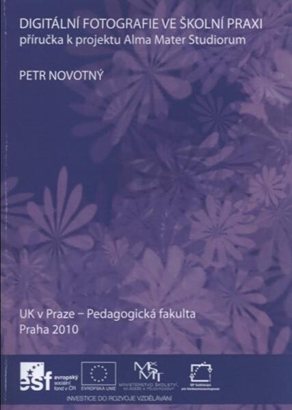 Digitální fotografie ve školní praxi : příručka k projektu Alma Mater Studiorum
