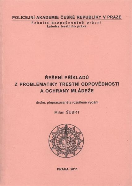 Řešení příkladů z problematiky trestní odpovědnosti a ochrany mládeže