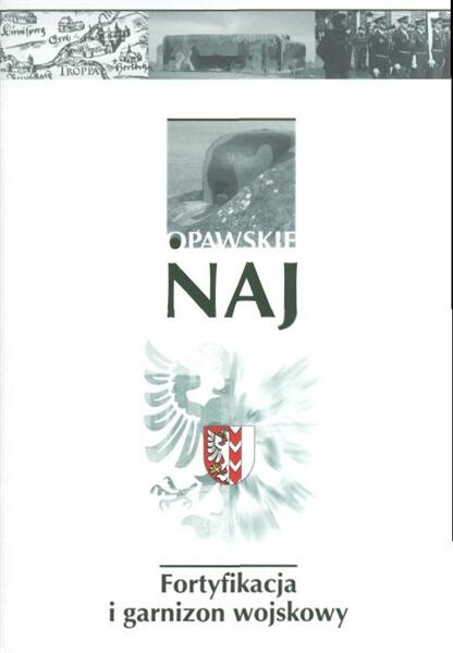 Opawskie naj.Fortyfikacja i garnizon wojskowy