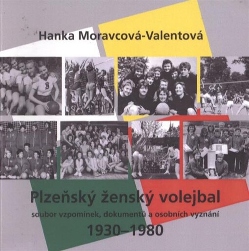 Plzeňský ženský volejbal :soubor vzpomínek, dokumentů a osobních vyznání : 1930-1980