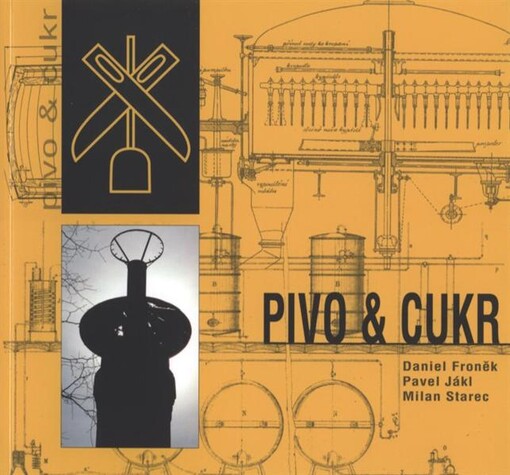 Pivo & cukr : [bilance mizející průmyslové éry II = Beer & sugar : taking stock of the vanishing industrial age II = Bier & Zucker : Bilanz des schwindenden Industriezeitalters II