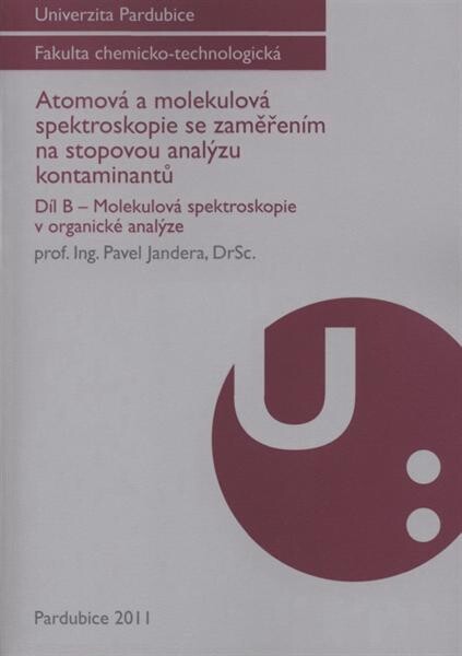 Atomová a molekulová spektroskopie se zaměřením na stopovou analŽzu kontaminantů. 