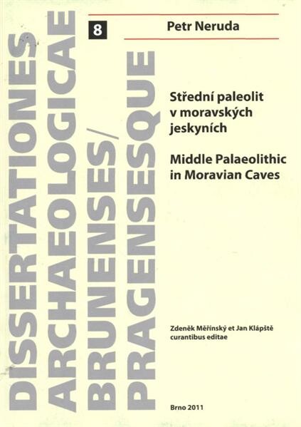 Střední paleolit v moravských jeskyních =: Middle palaeolithic in Moravian caves