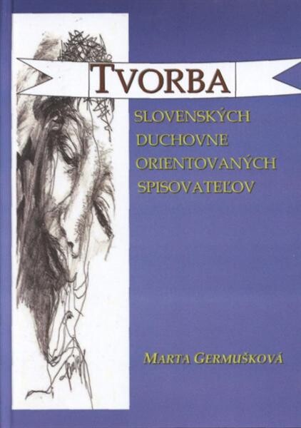 Tvorba slovenských duchovne orientovaných spisovateľov :[(monografia)]