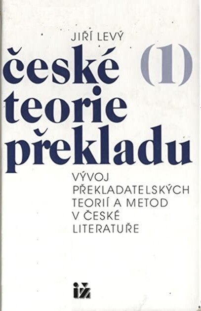 České teorie překladu : vývoj překladatelských teorií a metod v české literatuře