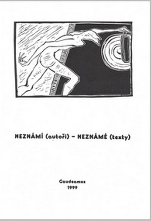 Neznámí (autoři) - neznámé (texty): (sborník příspěvků z 3, literární laboratoře, konané v Hradci Králové 29.-30. ledna 1998)