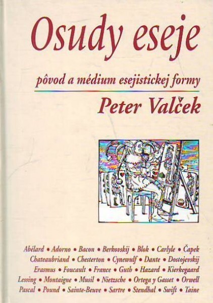 Osudy eseje : pôvod a médium esejistickej formy.