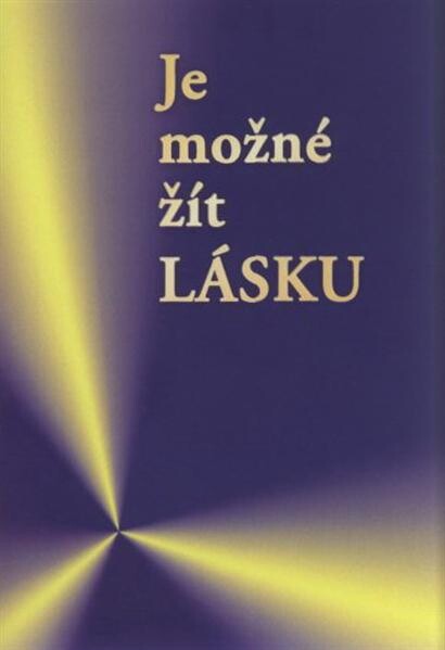 Je možné žít lásku