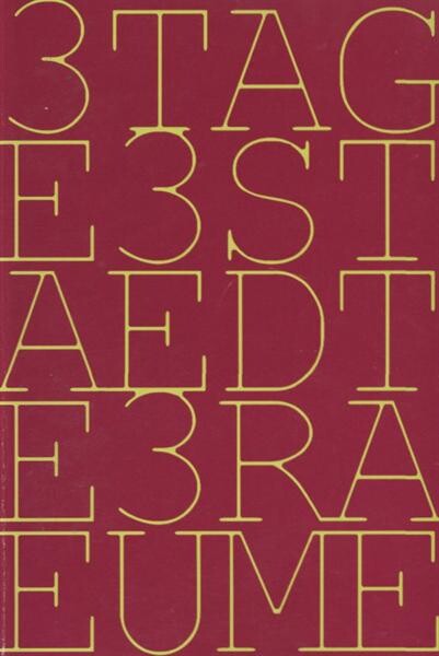 3 Tage, 3 Städte, 3 Räume : [Ausstellung ... Heiligenkreuzerhof, Wien, 8.-31. Oktober 2003