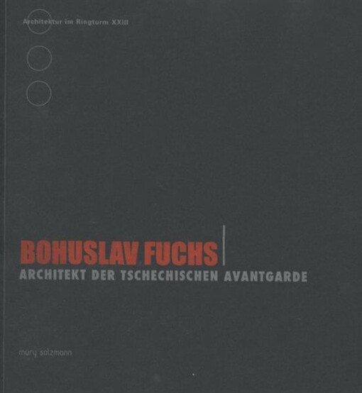 Bohuslav Fuchs, 1895-1972 : Architekt der tschechischen Avantgarde