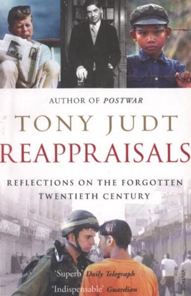 Reappraisals : reflections on the forgotten twentieth century