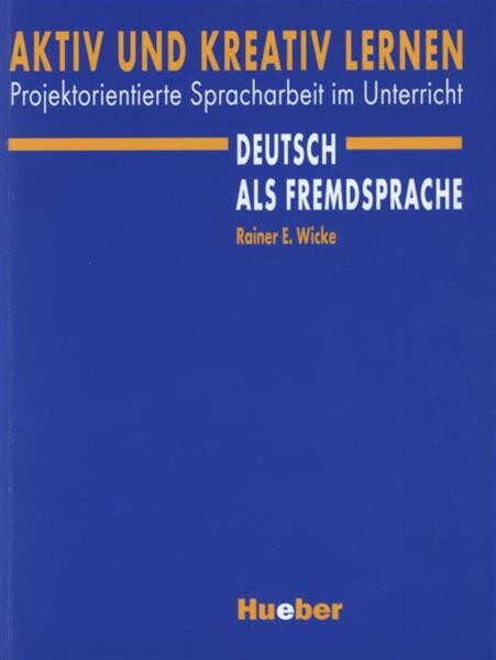 Aktiv und kreativ lernen - 
Rainer E. Wicke 