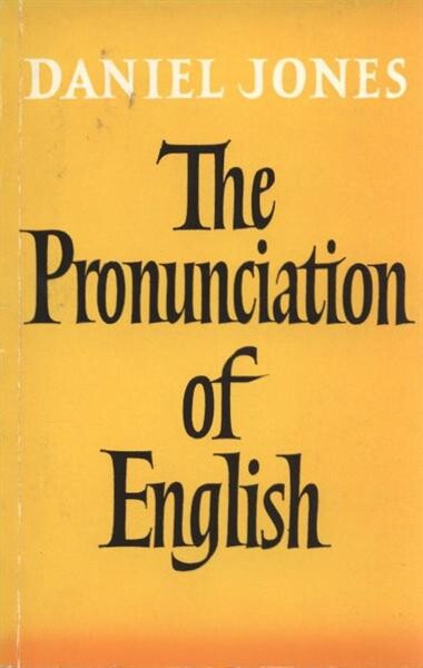 The Pronunciation of English. Book - Jones, Daniel