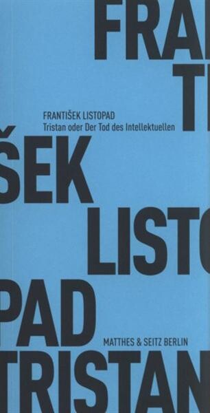 Tristan, oder, der Verrat des Intellektuellen 