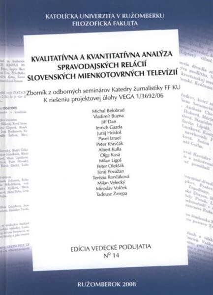 KvalitatĂ­vna a kvantitatĂ­vna analĂ˝za spravodajskĂ˝ch relĂˇciĂ­ slovenskĂ˝ch mienkotvornĂ˝ch televĂ­ziĂ­ 