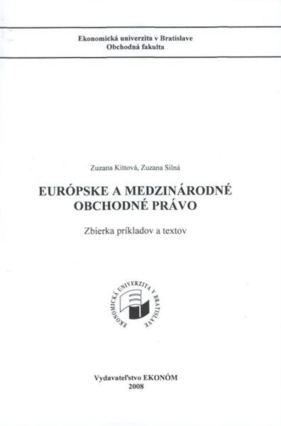 Európske a medzinárodné obchodné právo :zbierka príkladov a textov