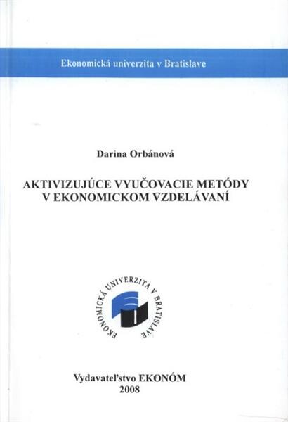 Aktivizujúce vyučovacie metĂłdy v ekonomickom vzdelávaní 