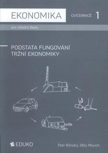 Ekonomika pro střední školy : cvičebnice. 1, Podstata fungování tržní ekonomiky