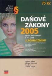 Daňové zákony 2005 :úplná znění zákonů k 1.1.2005 s komentářem