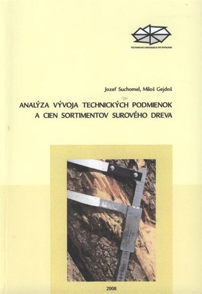 AnalŽza vŽvoja technickŽch podmienok a cien sortimentov surového dreva 