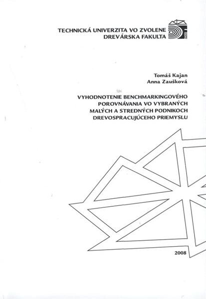 Vyhodnotenie benchmarkingového porovnávania vo vybraných malých a stredných podnikoch drevospracujúceho priemyslu