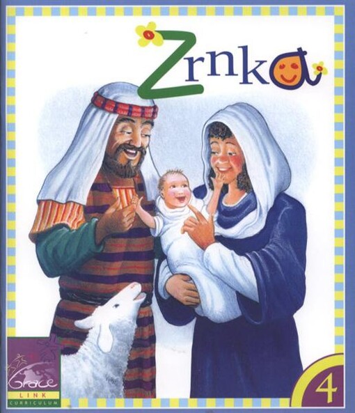 Zrnka : z učebního cyklu Pouta milosti (GraceLink) : učebnice pro děti od 0 do 2 let a pro jejich rodiče, sv. 4