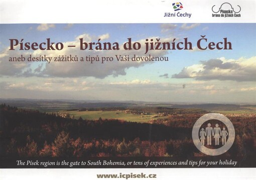 Písecko - brána do jižních Čech, aneb, Desítky zážitků a tipů pro Vaši dovolenou =The Písek region is the gate to South Bohemia, or, Tens of experiences and tips for your holiday