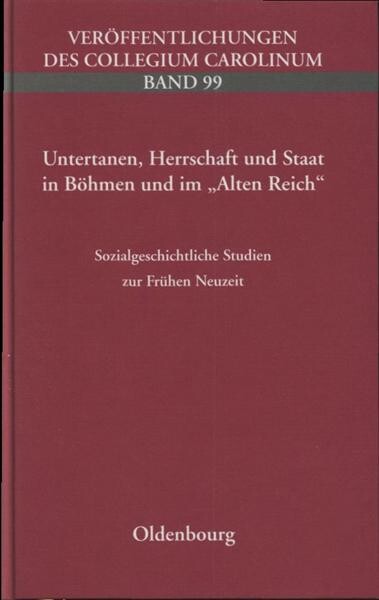 Untertanen, Herrschaft und Staat in Böhmen und im 
