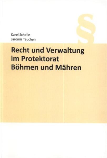 Recht und Verwaltung im Protektorat BĂ¶hmen und MĂ¤hren 