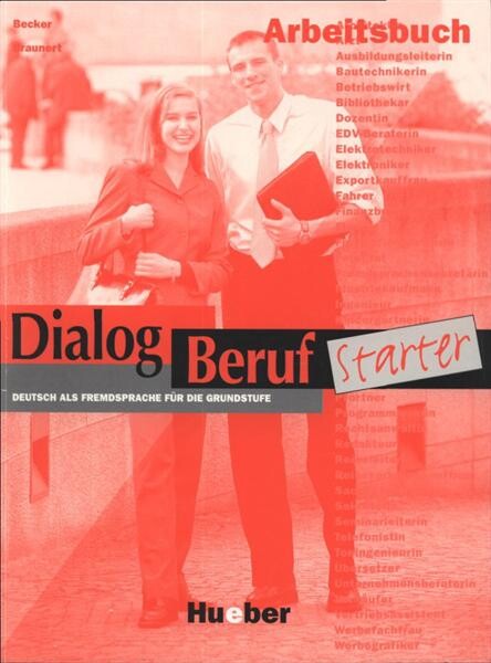 Dialog Beruf Starter : Deutsch als Fremdsprache. Arbeitsbuch