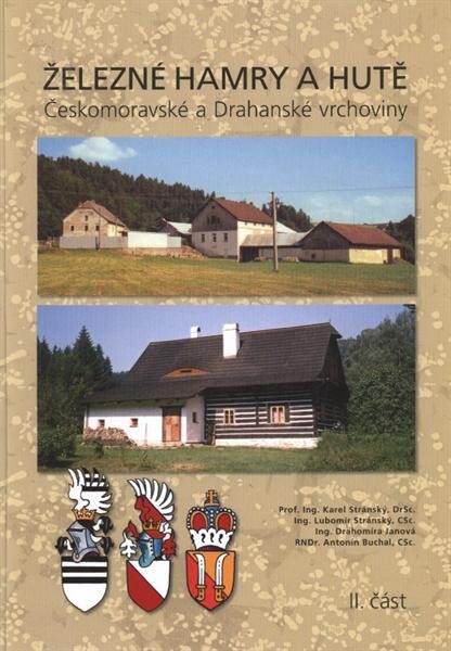 Železné hamry a hutě Českomoravské a Drahanské vrchoviny: soubor statí