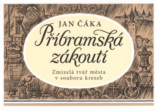 Příbramská zákoutí zmizelá tvář města v souboru kreseb