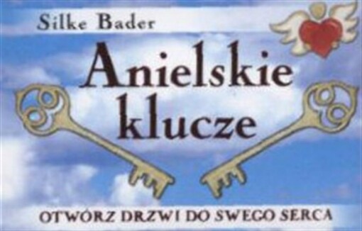 Anielskie kluczeotwórz drzwi do swego serca