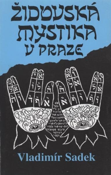 Židovská mystika v Praze : myšlenky a duchovní hodnoty kabaly