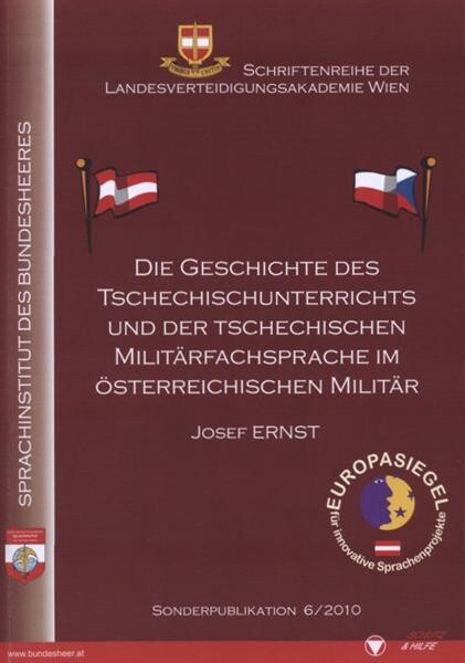 Die Geschichte des Tschechischunterrichts und der tschechischen Militärfachsprache im österreichischen Militär 