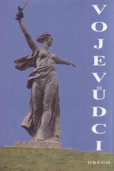 Vojevůdci : Stalin, Žukov, Rokossovskij, Koněv, Šapošnikov, Vasilevskij, Kuzněcov, Malinovskij