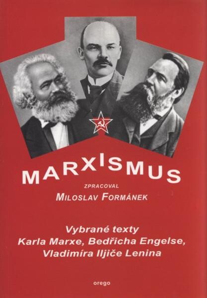 Marxismus : vybrané texty Karla Marxe, Bedřicha Engelse, Vladimíra Iljiče Lenina