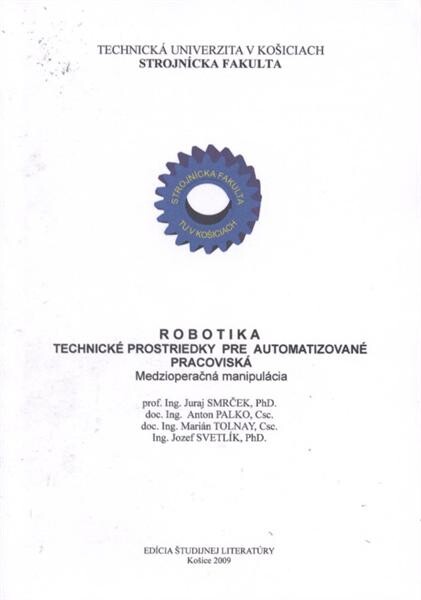 Robotika - technické prostriedky pre automatizované pracoviská 