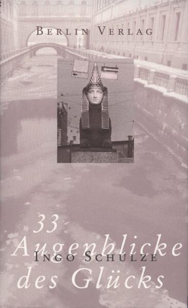 33 Augenblicke des Glücks :aus den abenteuerlichen Aufzeichnungen der Deutschen in Piter