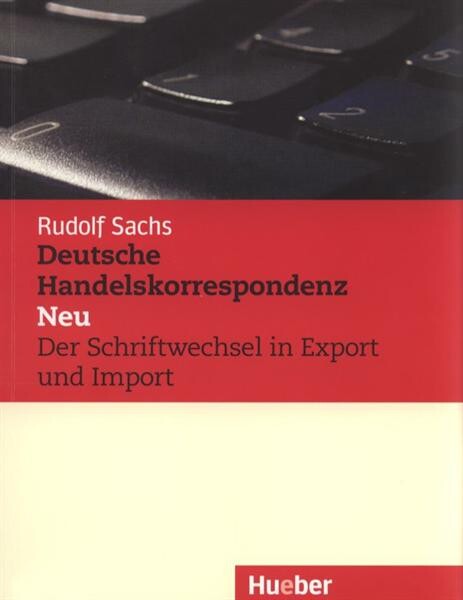 Deutsche Handelskorrespondenz :neu : der Schriftwechsel in Export un Import