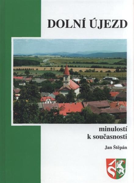 Dolní Újezd : minulostí k současnosti