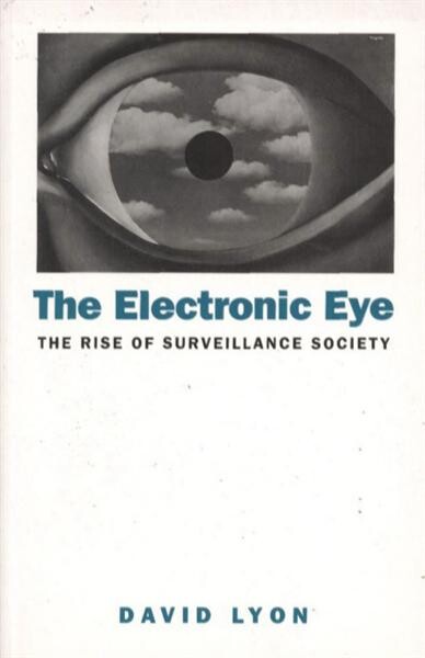 electronic eye: the rise of surveillance society