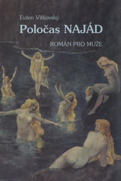 Poločas najád : (román pro muže)