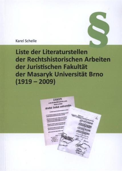 Liste der Literaturstellen der rechtshistorischen Arbeiten der Juristischen Fakultät der Masaryk-Universität Brno (1919-2009)