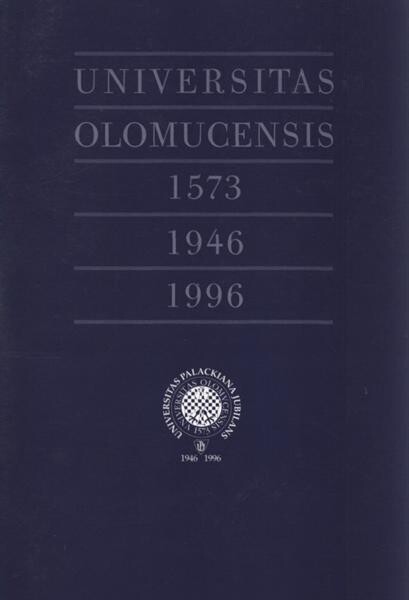 Universitas Olomucensis 1573-1946-1996 :[katalog výstavy], Olomouc 12. září - 6. října 1996