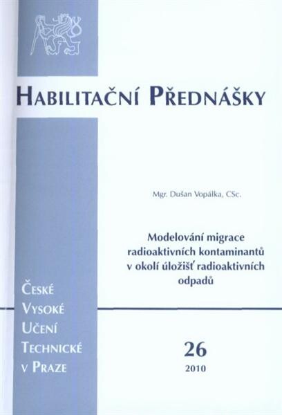 Modelování migrace radioaktivních kontaminantů v okolí úložišť radioaktivních odpadů = Modelling of radioactive contaminants migration in nuclear waste repositories