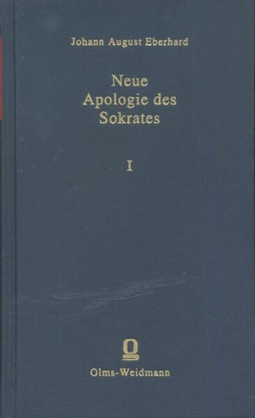 Neue Apologie des Sokrates : oder Untersuchung der Lehre von der Seligkeit der Heiden. 1.