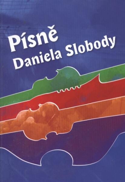 Písně Daniela Slobody sbírka písní zapsaných Danielem Slobodou, evangelickým knězem na Rusavě, v letech 1838 a 1841-1842